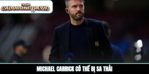 Michael Carrick có thể bị sa thải