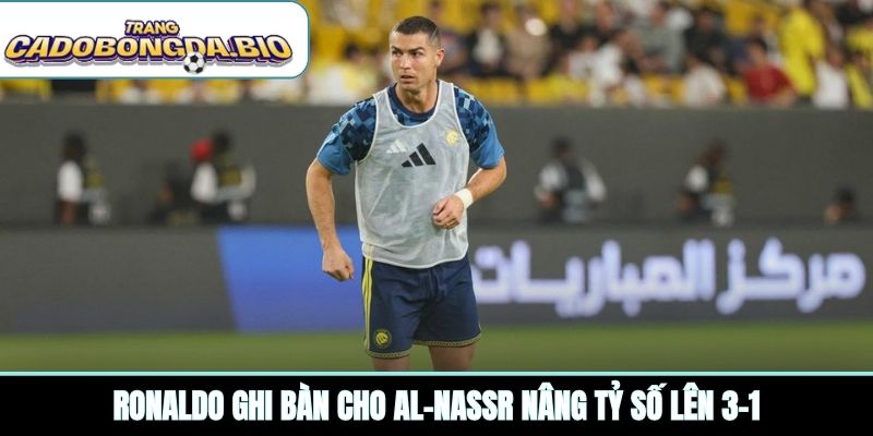 Ronaldo ghi bàn cho Al-Nassr nâng tỷ số lên 3-1