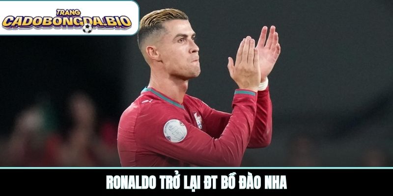 Ronaldo trở lại ĐT Bồ Đào Nha